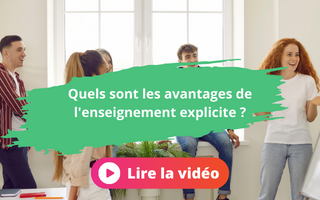 Quels sont les avantages de l'enseignement explicite ?