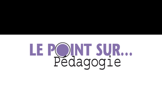 Le point sur... pédagogie